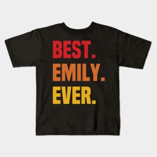 BEST EMILY EVER ,EMILY NAME Kids T-Shirt